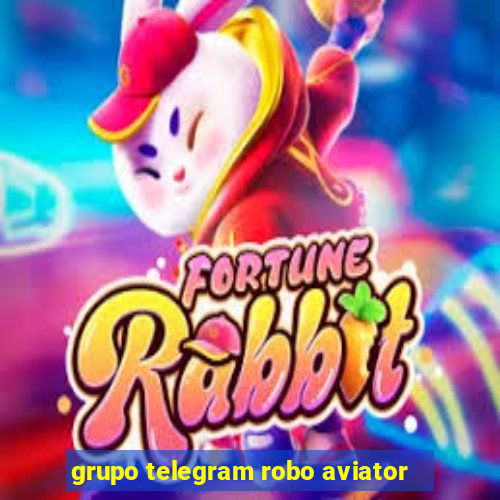 grupo telegram robo aviator