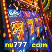 nu777 com plataforma de jogos