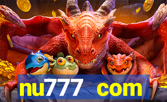 nu777 com plataforma de jogos