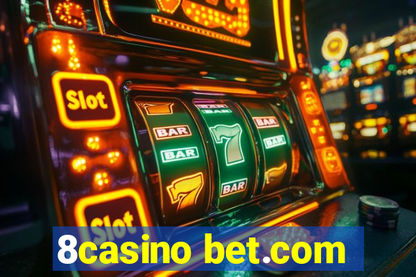 8casino bet.com