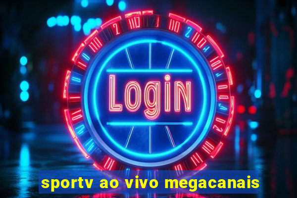 sportv ao vivo megacanais