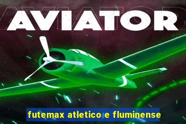 futemax atletico e fluminense