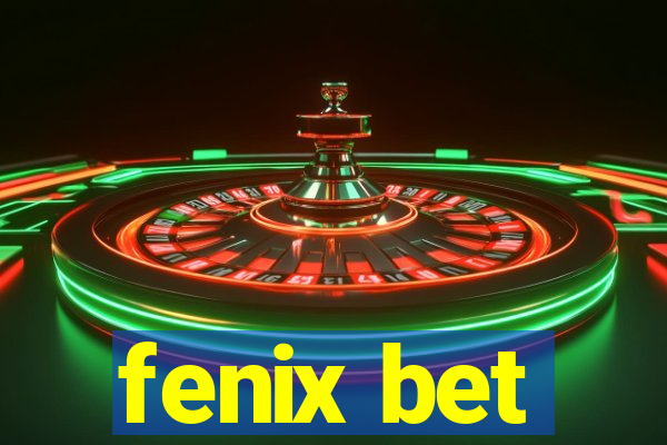 fenix bet