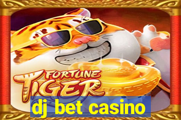 dj bet casino