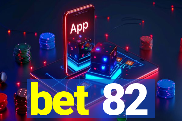 bet 82