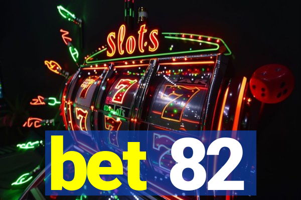 bet 82