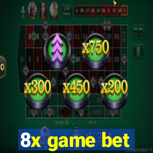 8x game bet