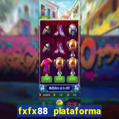 fxfx88 plataforma de jogos