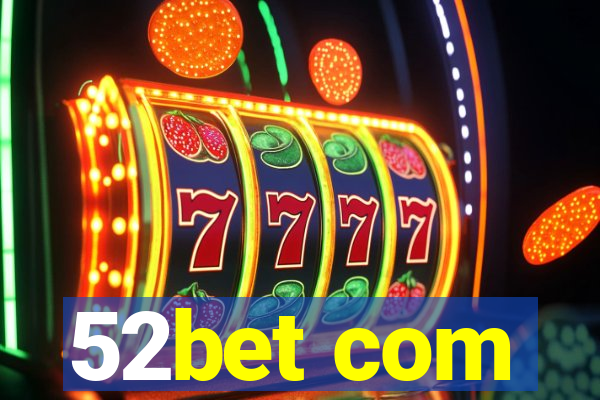 52bet com