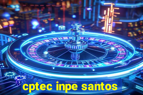 cptec inpe santos