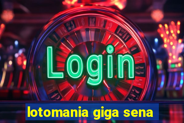 lotomania giga sena