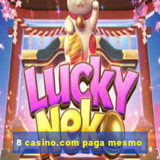 8 casino.com paga mesmo