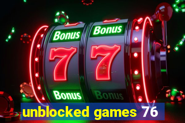 unblocked games 76