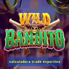 calculadora trade esportivo