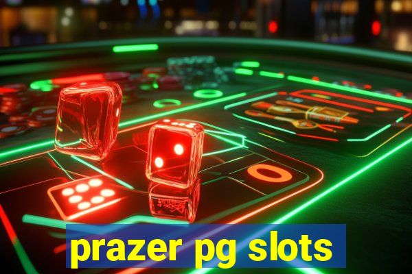 prazer pg slots