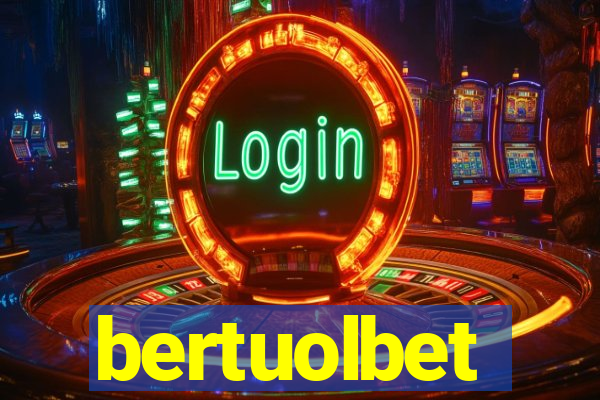 bertuolbet