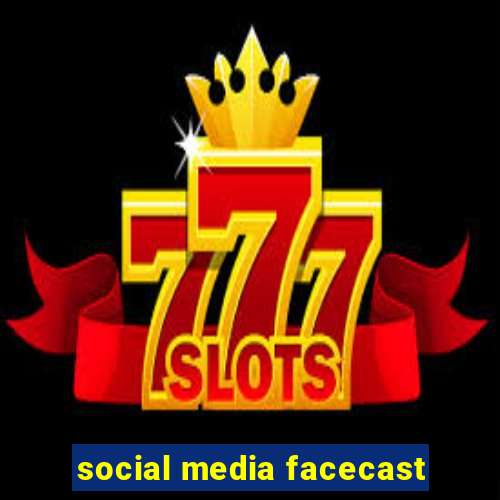 social media facecast