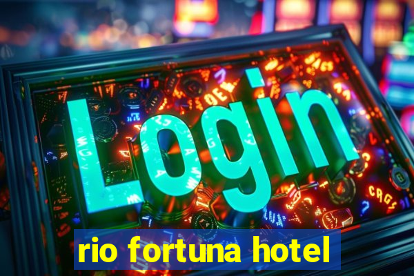 rio fortuna hotel