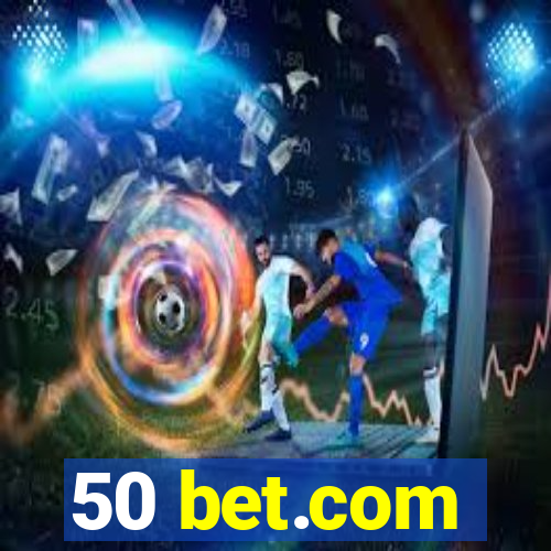 50 bet.com