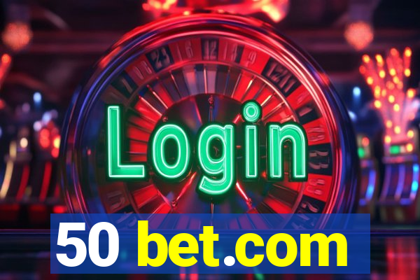 50 bet.com