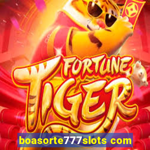 boasorte777slots com