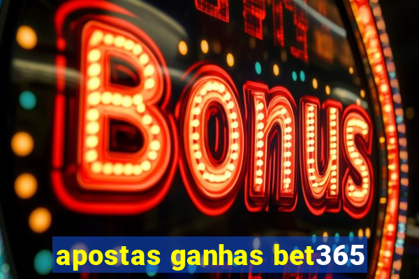 apostas ganhas bet365