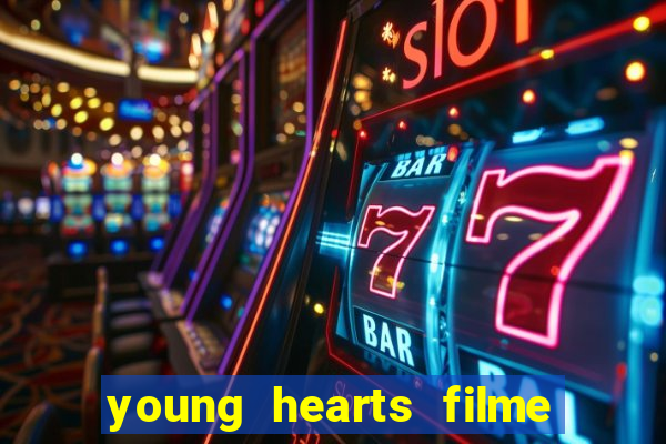 young hearts filme completo dublado