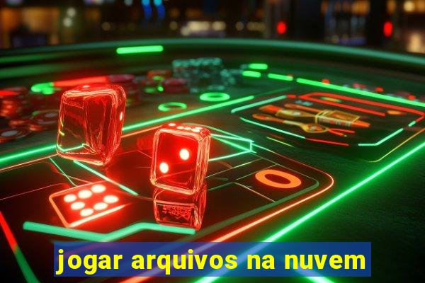 jogar arquivos na nuvem