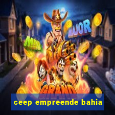 ceep empreende bahia