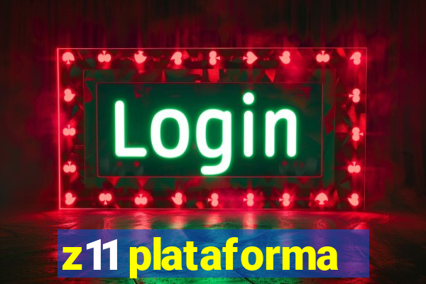 z11 plataforma