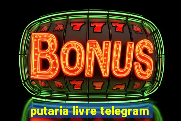 putaria livre telegram