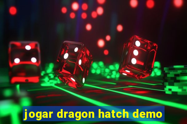 jogar dragon hatch demo