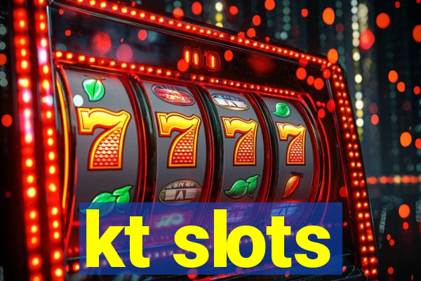 kt slots