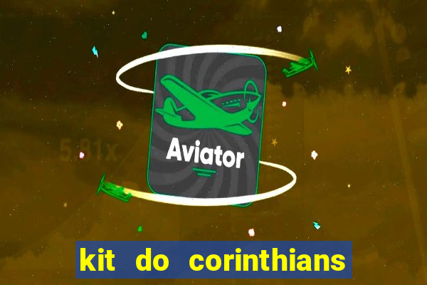 kit do corinthians dls 22