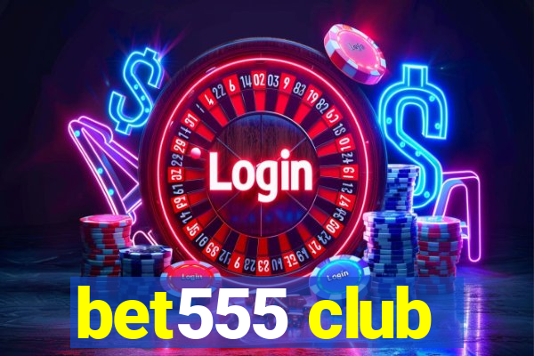 bet555 club