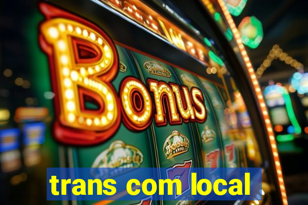 trans com local