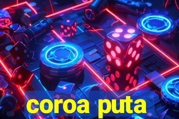 coroa puta