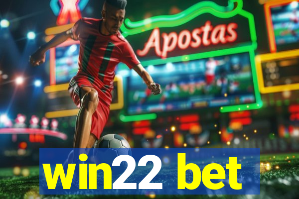 win22 bet