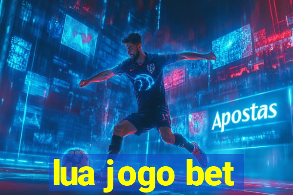 lua jogo bet