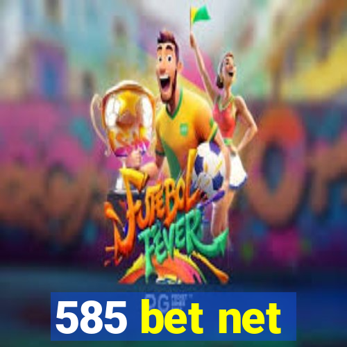 585 bet net