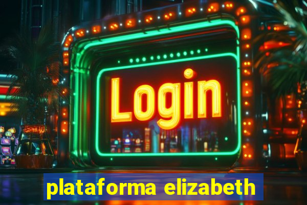 plataforma elizabeth