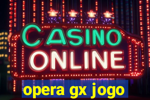 opera gx jogo