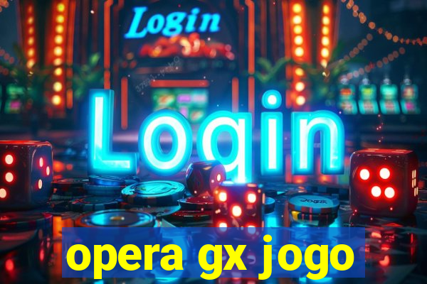 opera gx jogo