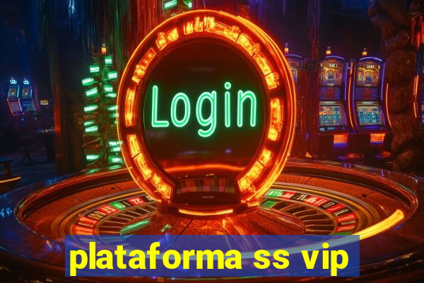 plataforma ss vip