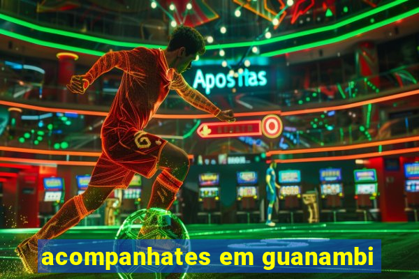 acompanhates em guanambi