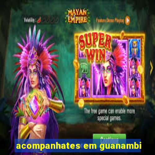 acompanhates em guanambi