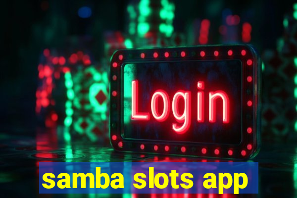 samba slots app