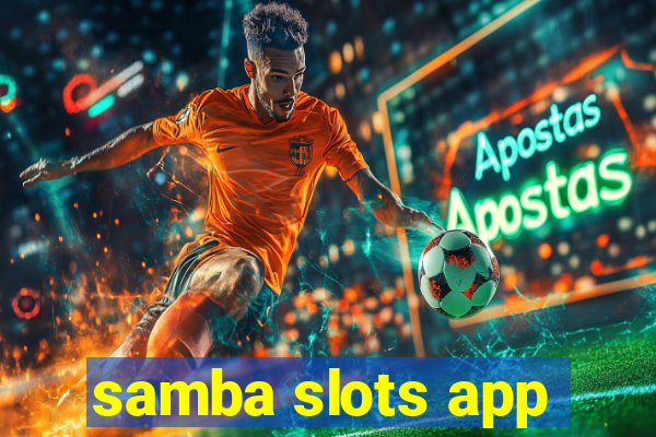 samba slots app