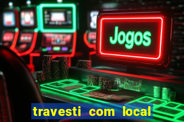 travesti com local baixada fluminense