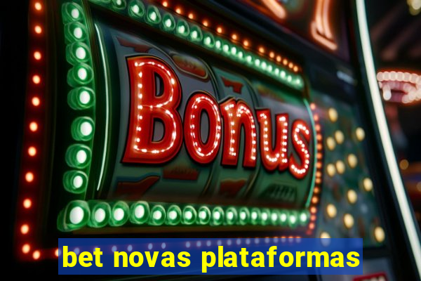 bet novas plataformas